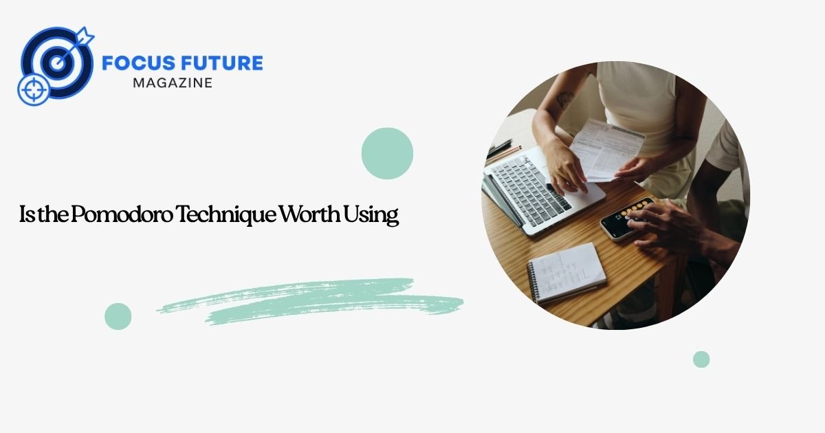 Is the Pomodoro Technique Worth Using