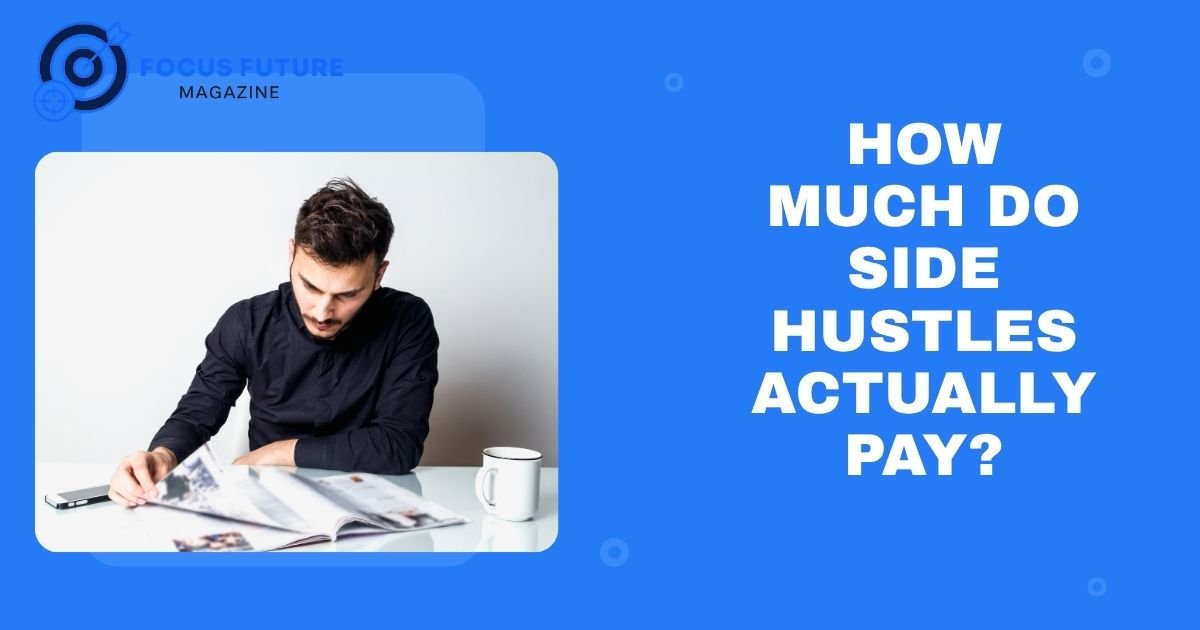 How Much Do Side Hustles Actually Pay?
