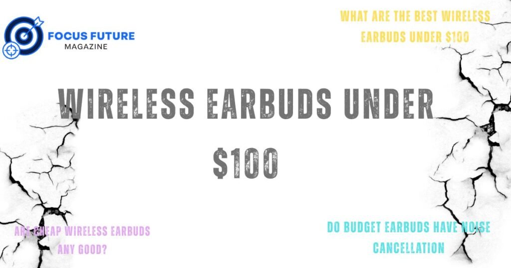 best wireless earbuds under $100