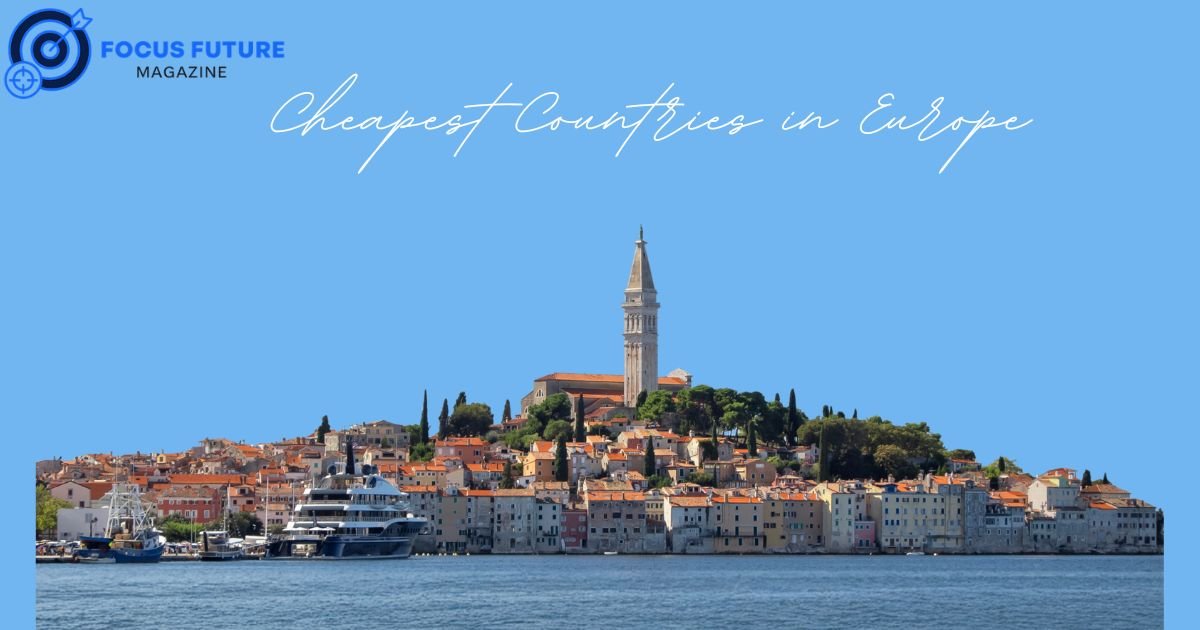 Cheapest Countries in Europe