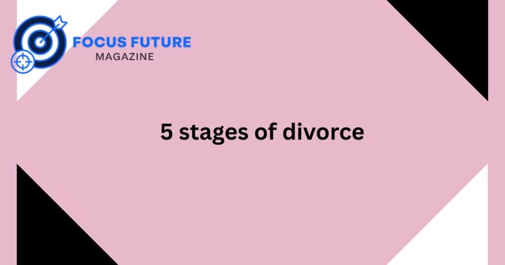 5 stages of divorce