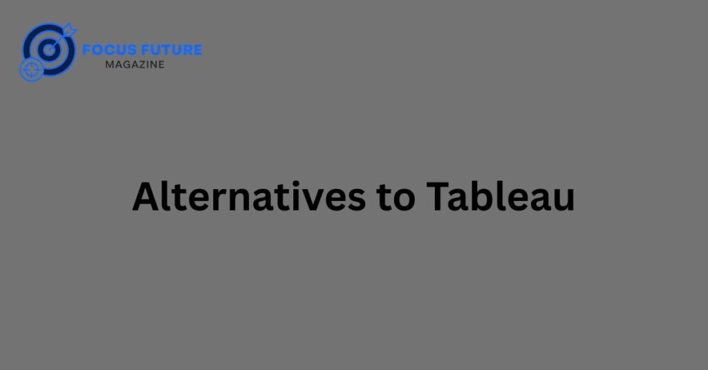 Alternatives to Tableau The Complete 2026 Guide