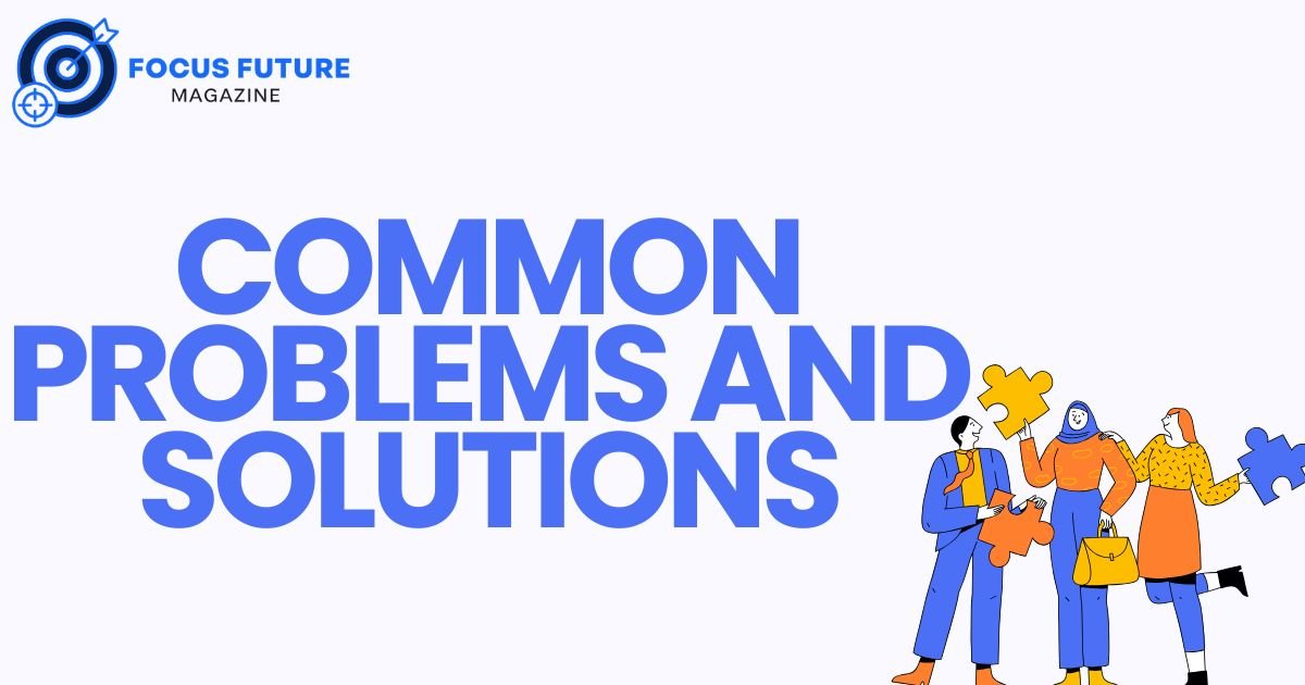 Common Problems and Solutions