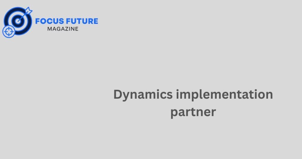 Dynamics implementation partner