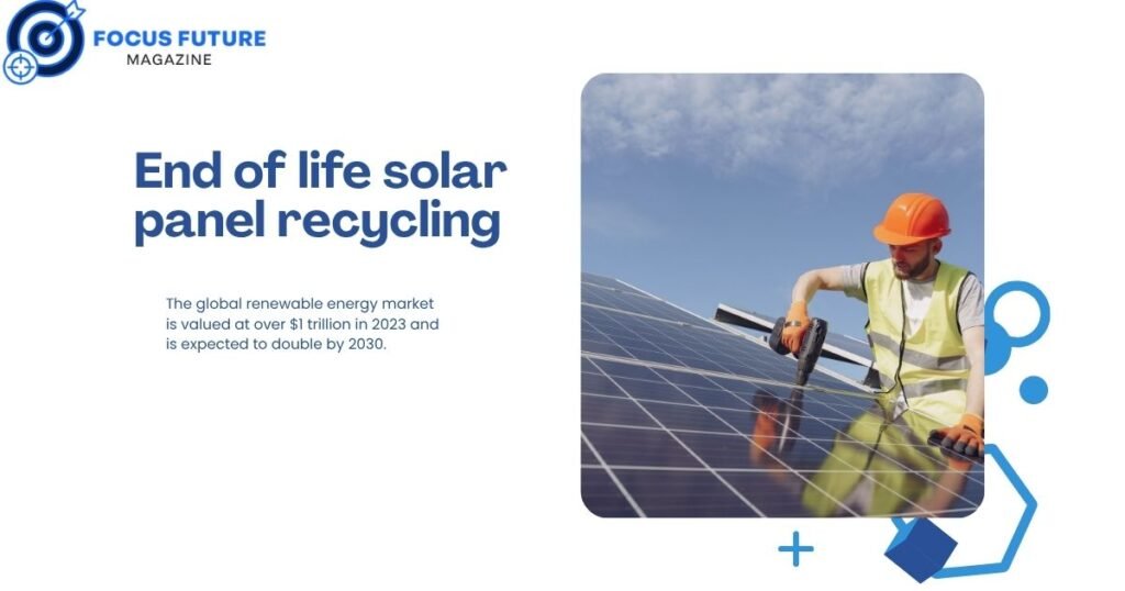 End of life solar panel recycling