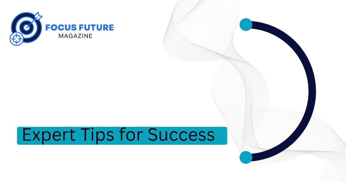 Expert Tips for Success