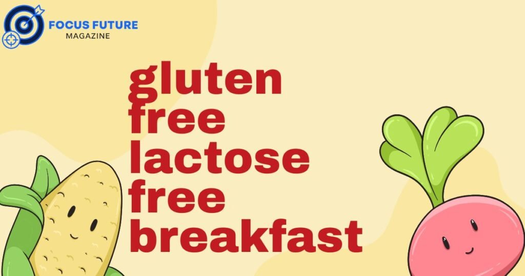 gluten free lactose free breakfast