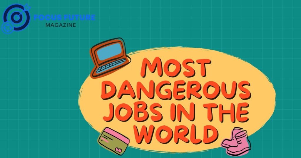 most dangerous jobs in the world
