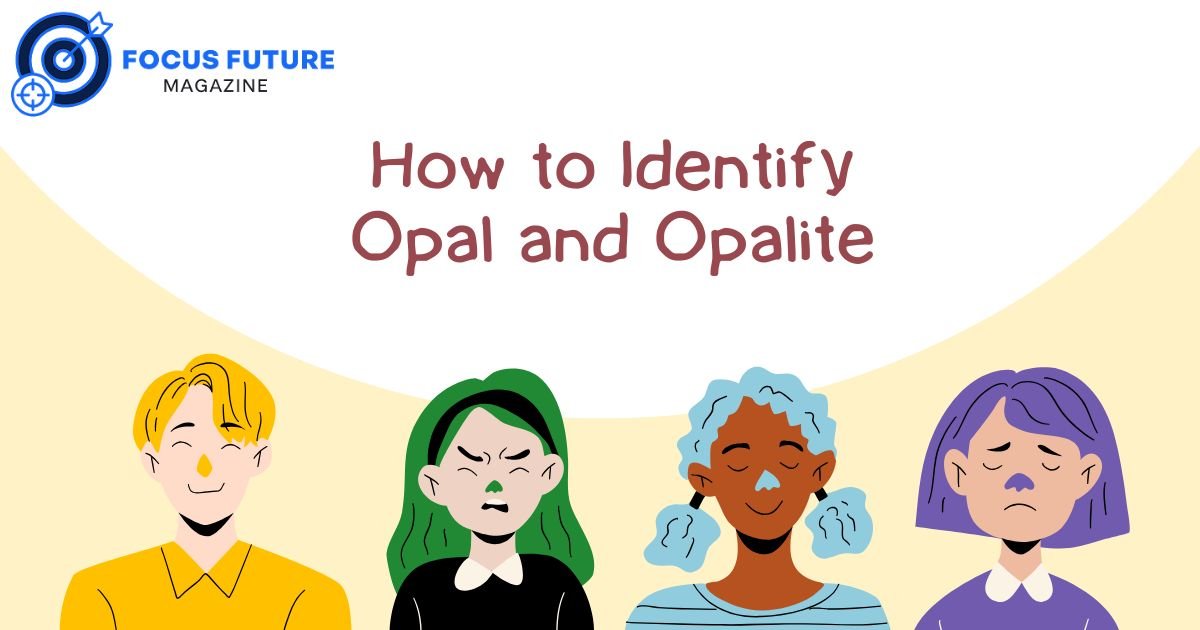 How to Identify Opal and Opalite