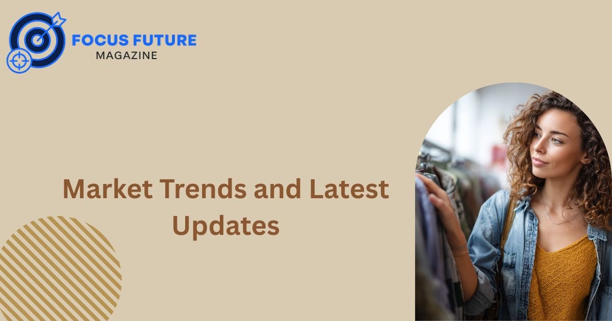 Market Trends and Latest Updates