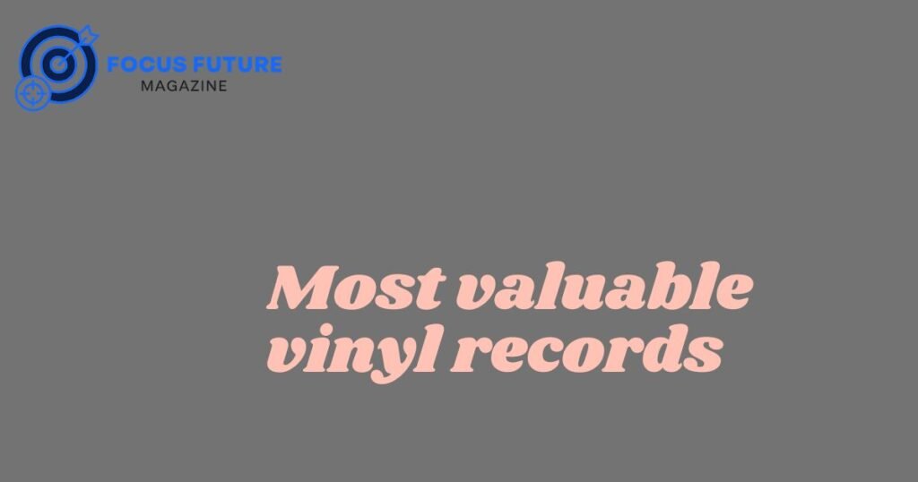 Most valuable vinyl records