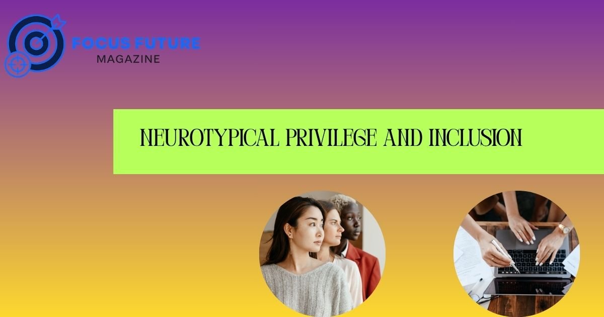 Neurotypical Privilege and Inclusion

