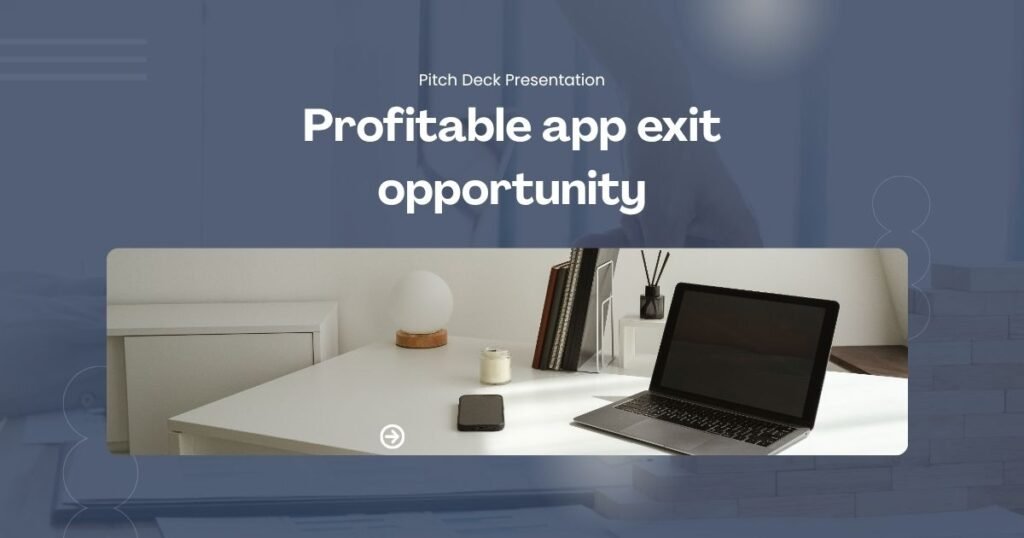 Profitable app exit opportunity