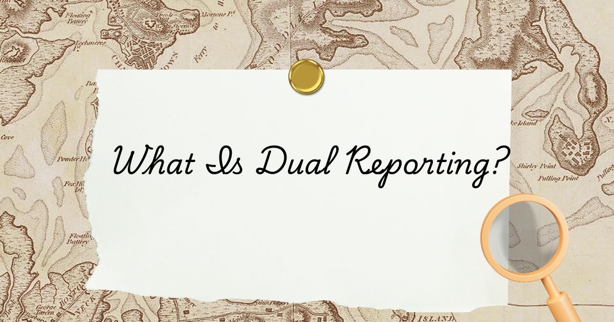 What Is Dual Reporting?