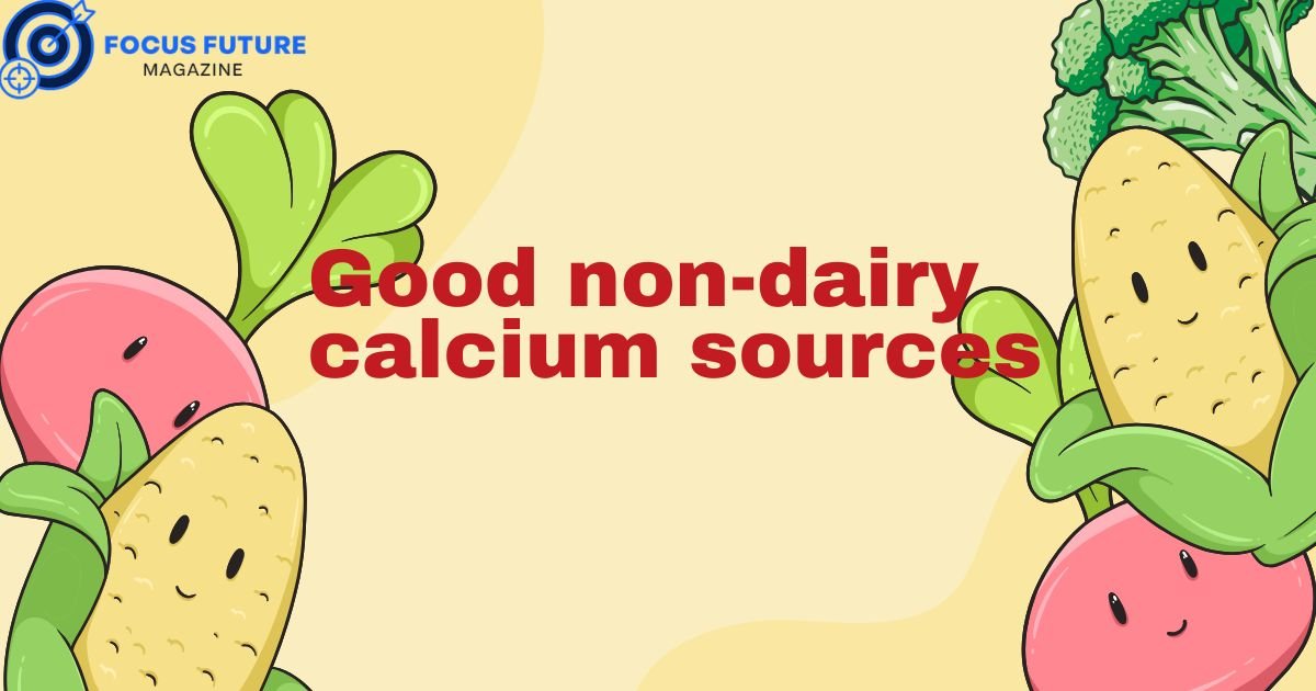 Good non-dairy calcium sources
