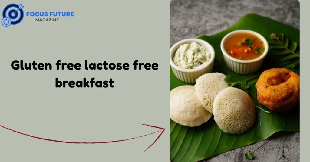 Gluten free lactose free breakfast