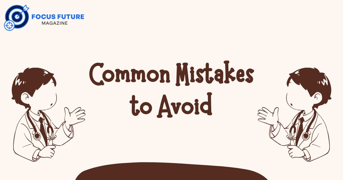 Common Mistakes to Avoid