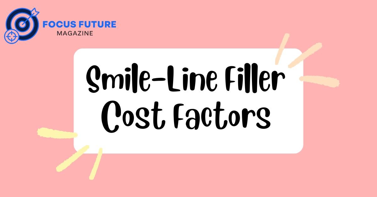 Smile-Line Filler Cost Factors