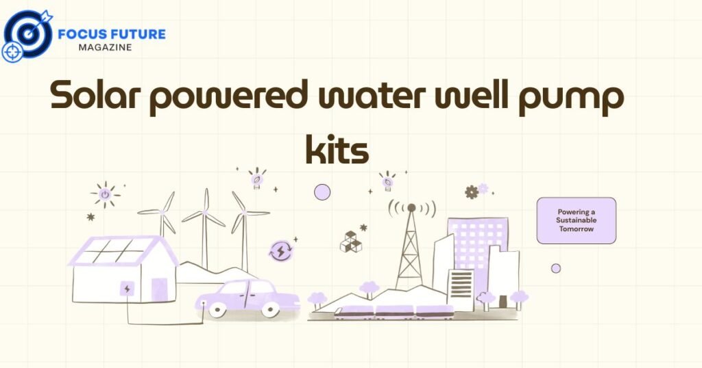 Solar powered water well pump kits
