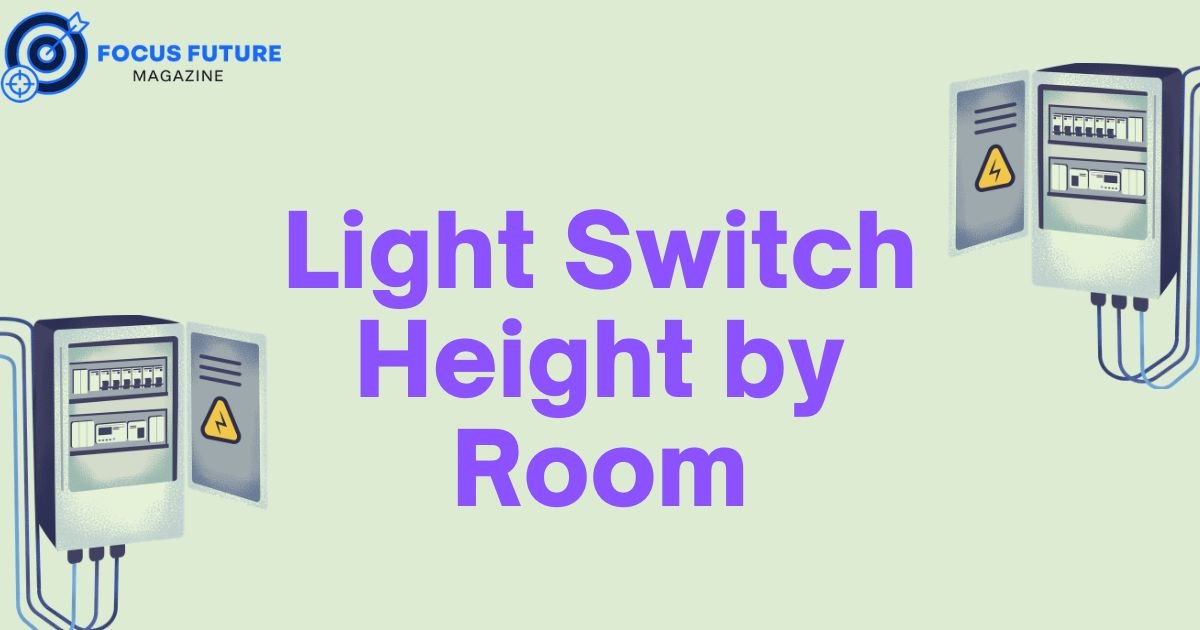 Light Switch Height by Room 