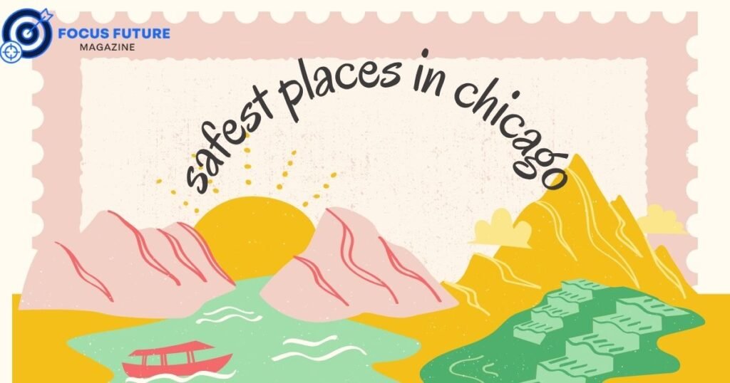 safest places in chicago