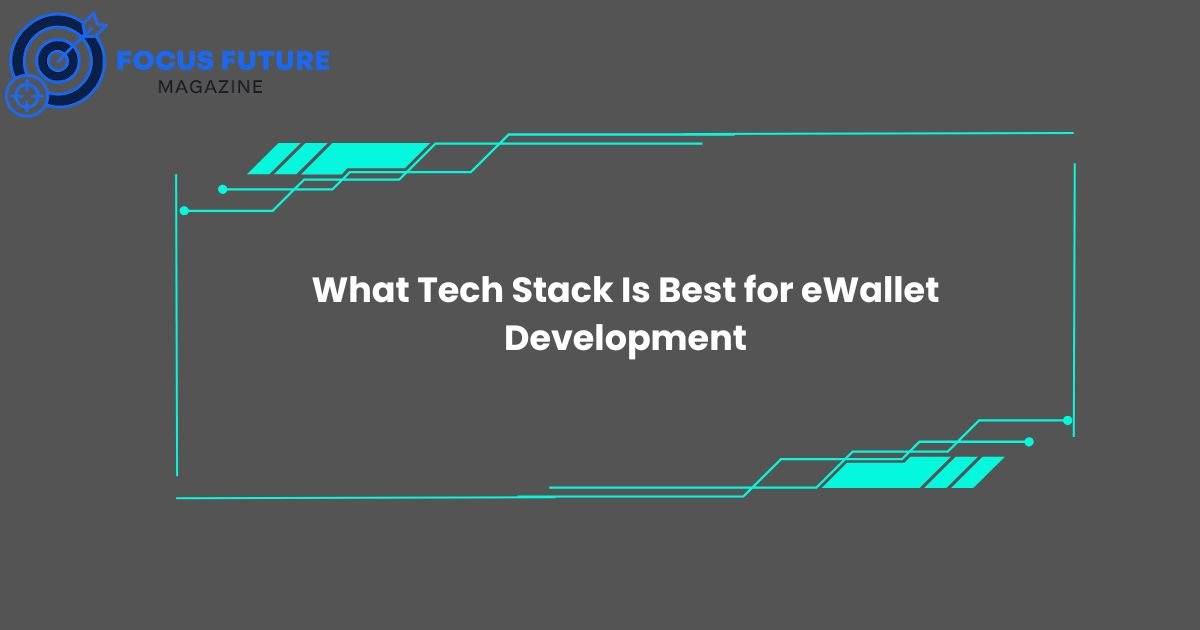What Tech Stack Is Best for eWallet Development