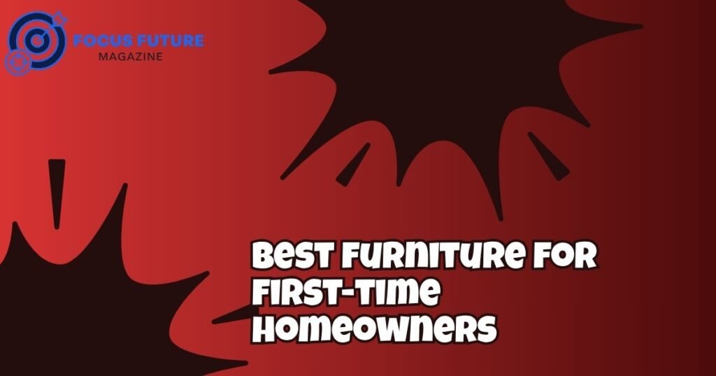best furniture for first-time homeowners