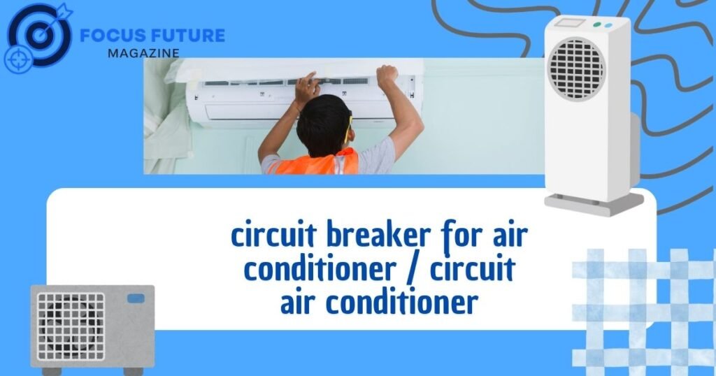 circuit breaker for air conditioner / circuit air conditioner