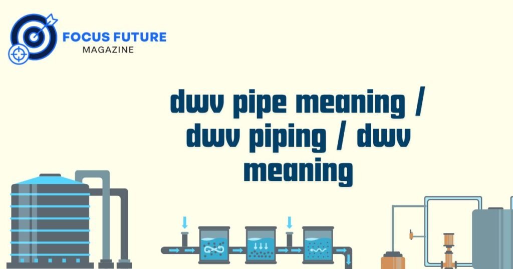 dwv pipe meaning / dwv piping / dwv meaning