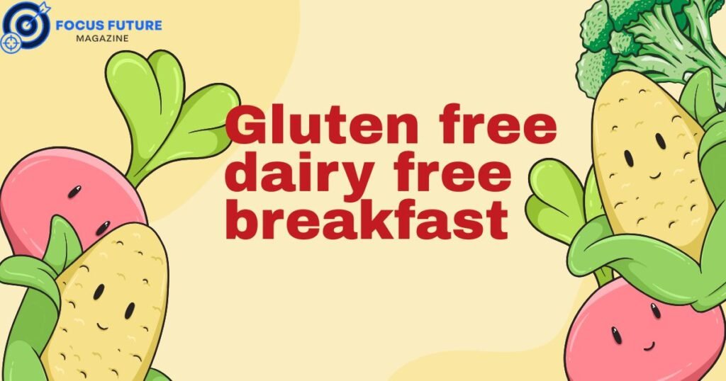 Gluten free dairy free breakfast