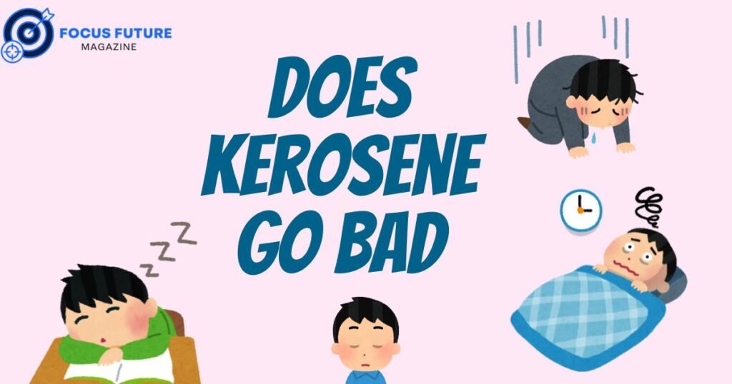 does kerosene go bad