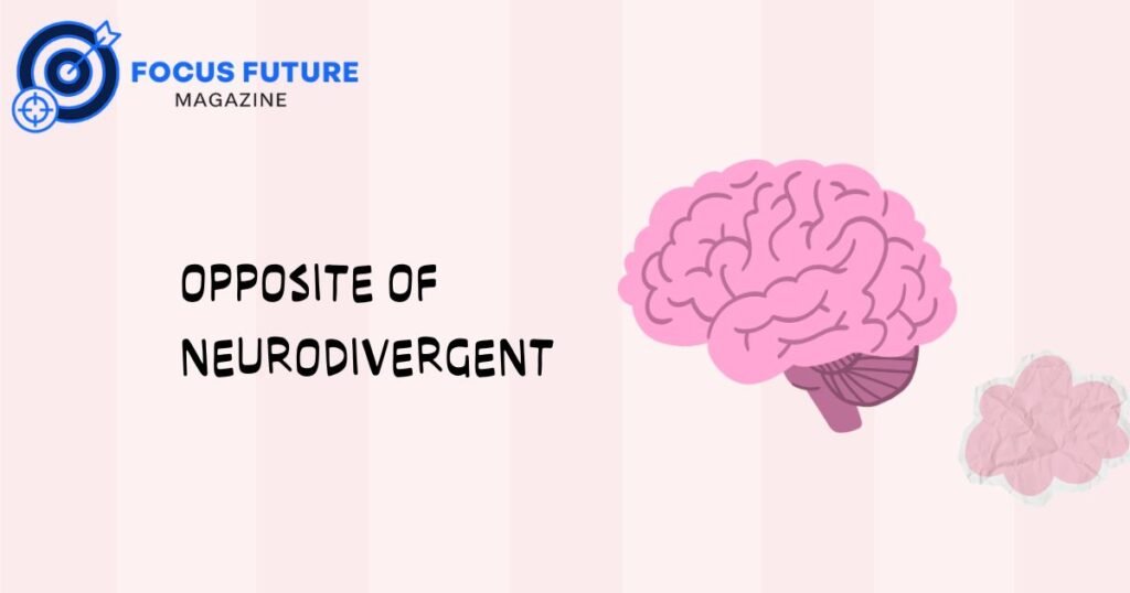 opposite of neurodivergent