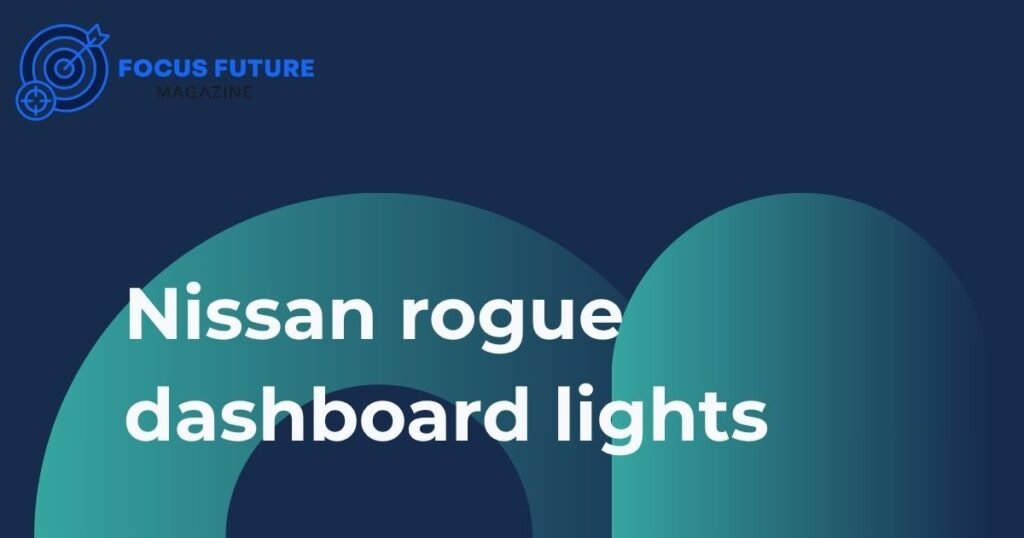nissan rogue dashboard lights