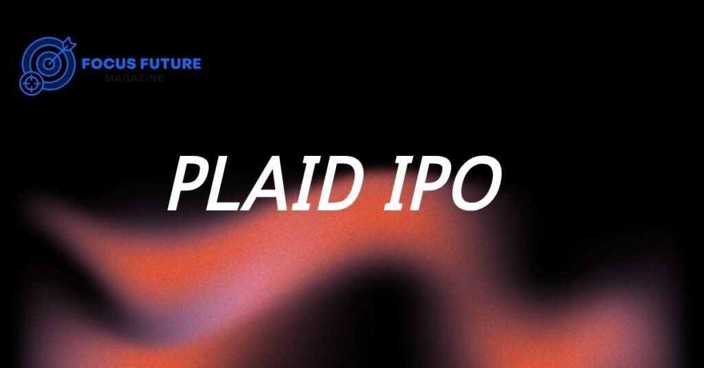 Plaid IPO 2026: Date, Valuation, How to Invest & Latest News