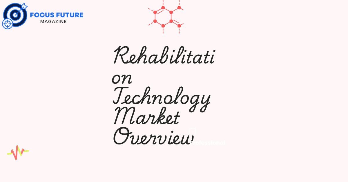 Rehabilitation Technology Market Overview