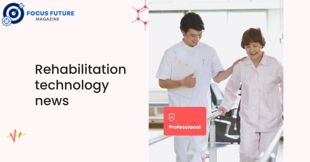 rehabilitation technology news