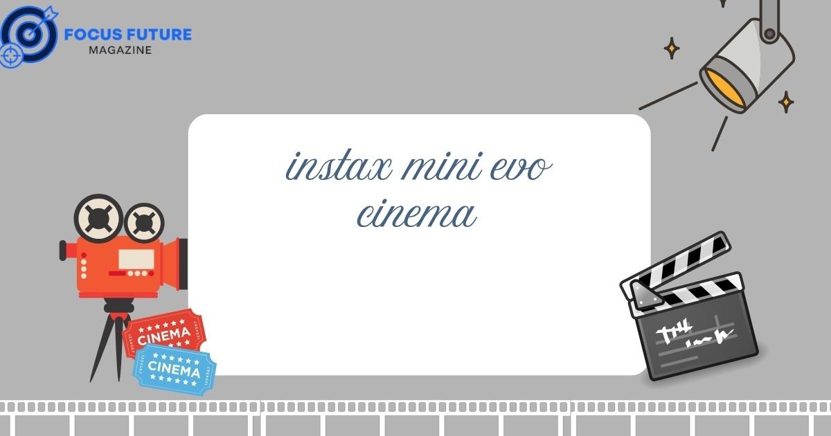 instax mini evo cinema
