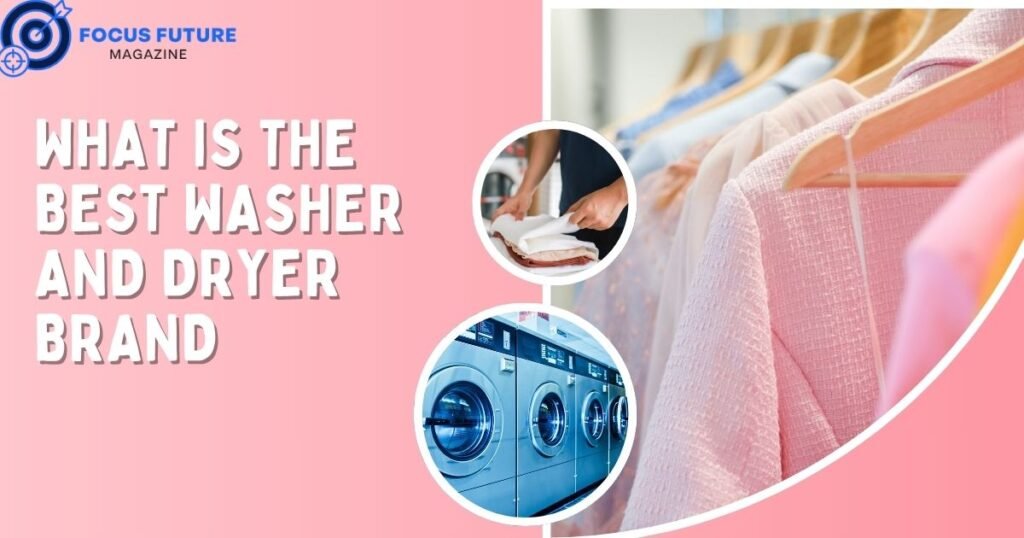 what is the best washer and dryer brand