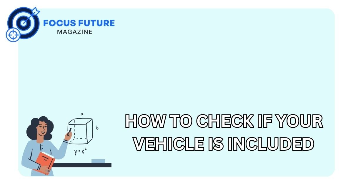 How to Check If Your Vehicle Is Included