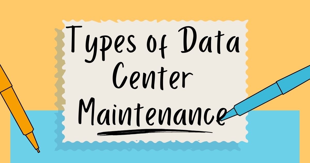 Types of Data Center Maintenance