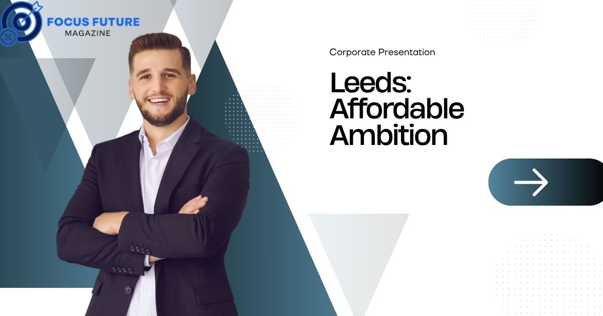 Leeds: Affordable Ambition