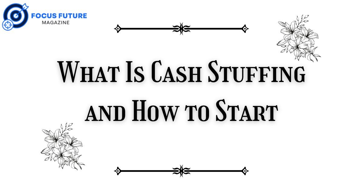 What Is Cash Stuffing and How to Start

