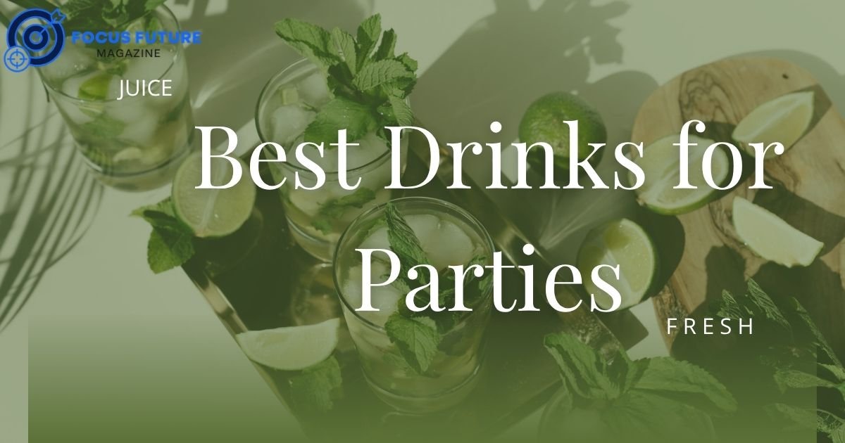 Best Drinks for Parties