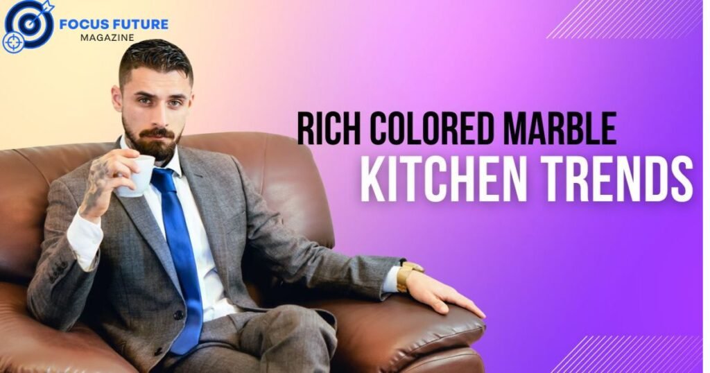 rich colored marble kitchen trends