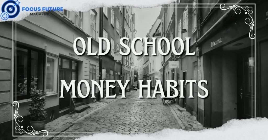 old school money habits