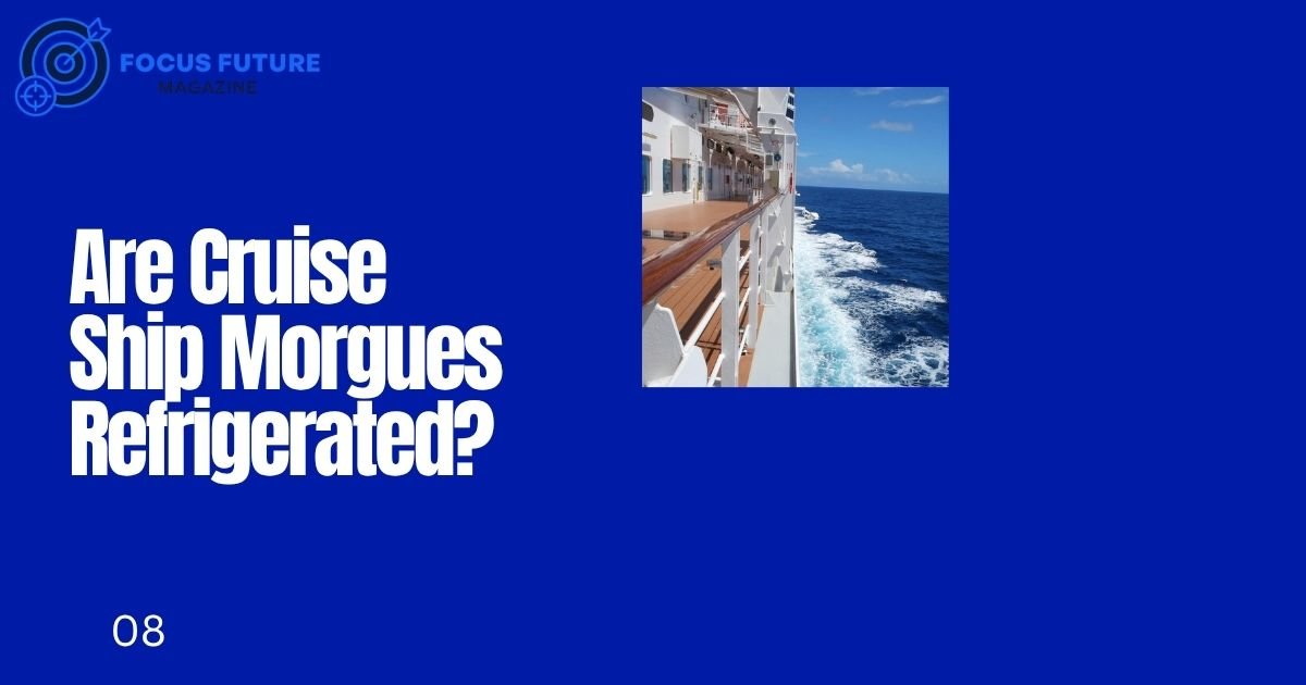 Are Cruise Ship Morgues Refrigerated?
