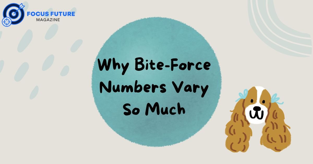 Why Bite-Force Numbers Vary So Much