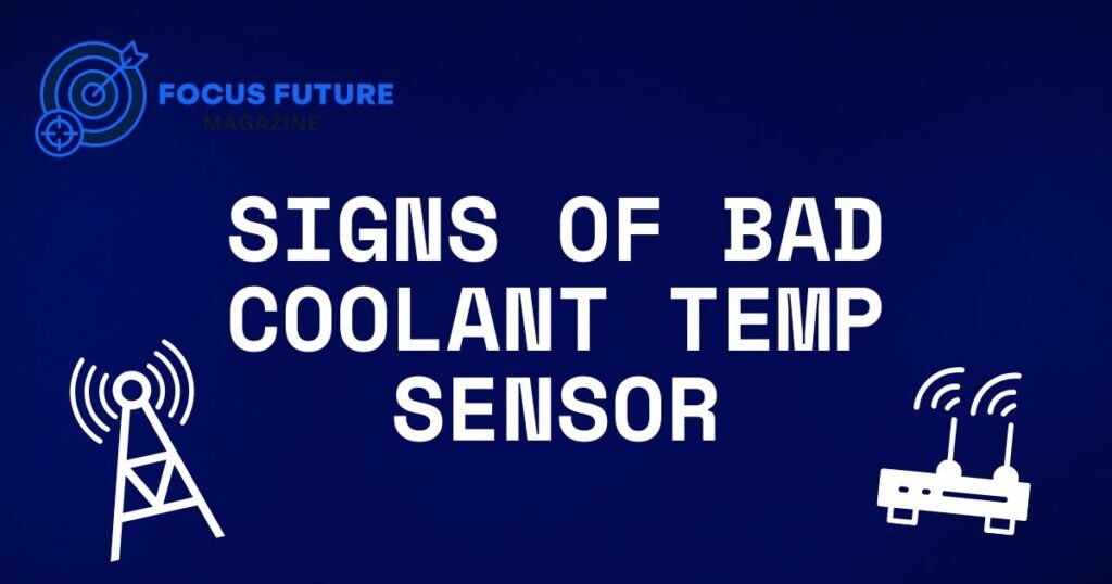 signs of bad coolant temp sensor