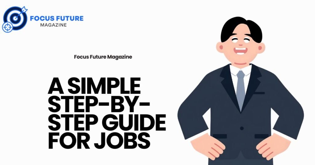 A Simple Step-by-Step Guide for Jobs