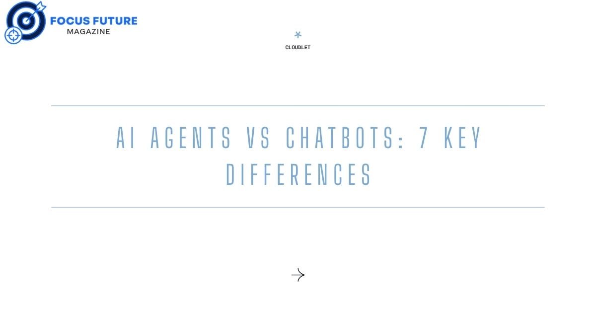AI Agents vs Chatbots: 7 Key Differences 